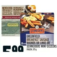 Greenfield Breakfast Sausage Rounds Or Links or Schneiders Mini-Sizzlers