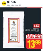 Rooster Scented Jasmine Rice 8Kg bag $13.99 @ No Frills & Real Canadian Superstore (Ontario Only?)