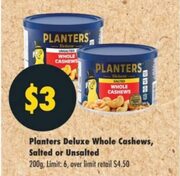 STARTS May 1st: Planters WHOLE Cashews 200g Container For $3 -- Going Nuts Next Month!