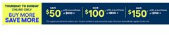 THU to SUN - Spend/Save: $300/$50 $500/$100 $750/$150 Regular price items