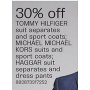 Tommy Hilfiger Suit Separates & Sport Coats; Michael Kors Suits & Sports Coats; Haggar Suit Separates & Dress Pants - 30% off