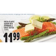 Fresh Atlantic Salmon With Asparagus & Garlic Butter  - $11.99/lb