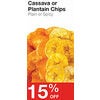Cassava or Plantain Chips - 15% off
